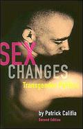 Sex Changes: Transgender Politics by Patrick Califia-Rice