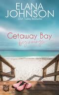 Getaway Bay Beginnings: The Island House / Aloha Hideaway / The Perfect Storm by Elana Johnson