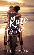 Race to Me (To Me #1) by H.L. Swan