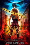 Dagger-for-Hire: An Urban Fantasy Action Adventure by Lori Collier