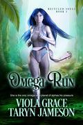 Omega Run (Recycled Souls #1) by Viola Grace
