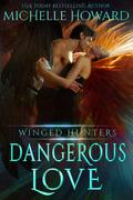 Dangerous Love by Michelle Howard