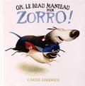 Zorro Gets an Outfit (Zorro and Mister Bud #1) by Carter Goodrich