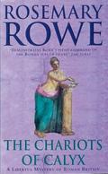 The Chariots of Calyx (Libertus Mystery of Roman Britain #4) by Rosemary Rowe