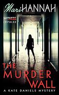 The Murder Wall (DCI Kate Daniels #1) by Mari Hannah