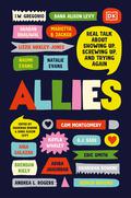 Allies: Real Talk About Showing Up, Screwing Up, And Trying Again by Dana Alison Levy
