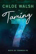 Taming 7 (Boys of Tommen #5) by Chloe Walsh