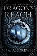 Dragon's Reach by J.A. Andrews