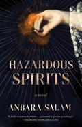 Hazardous Spirits by Anbara Salam