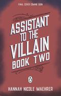 Assistant to the Villain Book 2 (Assistant to the Villain #2) by Hannah Nicole Maehrer