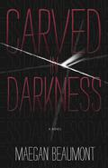 Carved in Darkness (Sabrina Vaughn #1) by Maegan Beaumont