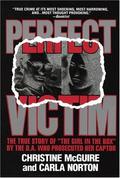 Perfect Victim: The True Story of "The Girl in the Box" by the D.A. Who Prosecuted Her Captor by Christine McGuire