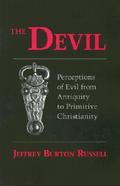 The Devil: Perceptions of Evil from Antiquity to Primitive Christianity (Jeffrey Burton Russell's History of the Devil #1) by Jeffrey Burton Russell