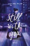 Still with you by Lily DelPilar