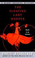 The Floating Lady Murder (Harry Houdini #2) by Daniel Stashower