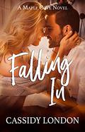 Falling In (Maple Cove #1) by Cassidy London