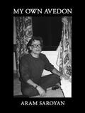 MY OWN AVEDON: A Memoir with Photographs by Aram Saroyan