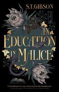 An Education in Malice (A Dowry of Blood #1) by S.T. Gibson