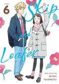 Skip and Loafer, Vol. 6 (スキップとローファー [Skip to Loafer] #6) by Misaki Takamatsu