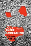 Out There Screaming: An Anthology of New Black Horror by P. Djèlí Clark