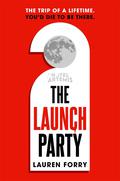 The Launch Party by Lauren A. Forry