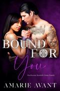 Bound For You (MacKenzie Scottish Crime Family #4) by Amarie Avant
