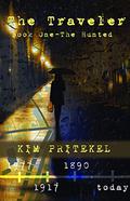 The Traveler - Book One: The Hunted by Kim Pritekel