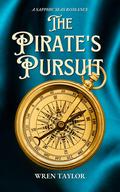 The Pirate's Pursuit (Sapphic Seas #2) by Wren Taylor
