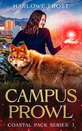 Campus Prowl (Coastal Pack #3) by Harlowe Frost
