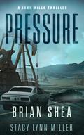 Pressure (Lexi Mills #4) by Brian Christopher Shea