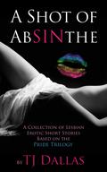 A Shot of Absinthe by T.J. Dallas