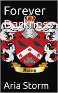 Forever Darkness (Blood and Darkness #10.5) by Aria Storm