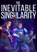 The Inevitable Singularity (Paladins of the Republic #1) by Molly J. Bragg