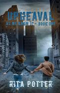 Upheaval (As We Know It #1) by Rita Potter