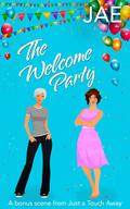 The Welcome Party (Just a Touch Away #bonus) by Jae