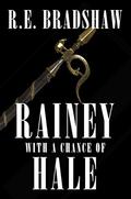 Rainey with a Chance of Hale (Rainey Bell #6) by R.E. Bradshaw