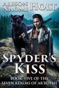 Spyder's Kiss (The Seven Realms of Ar'rothi #5) by Alison Naomi Holt