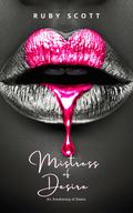 Mistress of Desire (An Awakening of Desire #3) by Ruby Scott