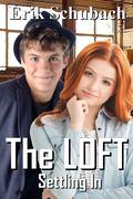 The Loft: Settling In by Erik Schubach