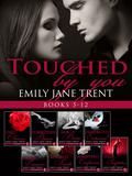 Touched By You (Touched By You #1) by Emily Jane Trent