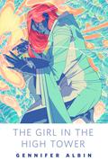 The Girl in the High Tower (Crewel World #1) by Gennifer Albin