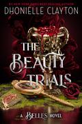 The Beauty Trials (The Belles #3) by Dhonielle Clayton