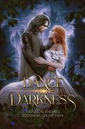 Dance with Darkness: A Magical Enemies to Lovers Anthology by Rae Hendricks
