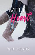 Melt My Heart by A.R. Perry