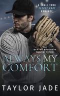 Always My Comfort (The Dexter Brothers #4) by Taylor Jade