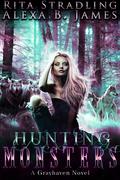 Hunting Monsters (Grayhaven #3) by Alexa B. James