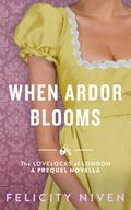 When Ardor Blooms (The Lovelocks of London #0.5) by Felicity Niven