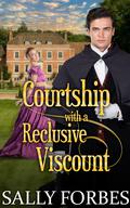 Courtship with a Reclusive Viscount by Sally Forbes