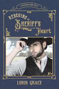 Rescuing the Sheriff's Heart: A Sweet Western Romance by Lorin Grace