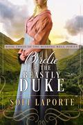 Birdie and the Beastly Duke (The Wishing Well #3) by Sofi Laporte